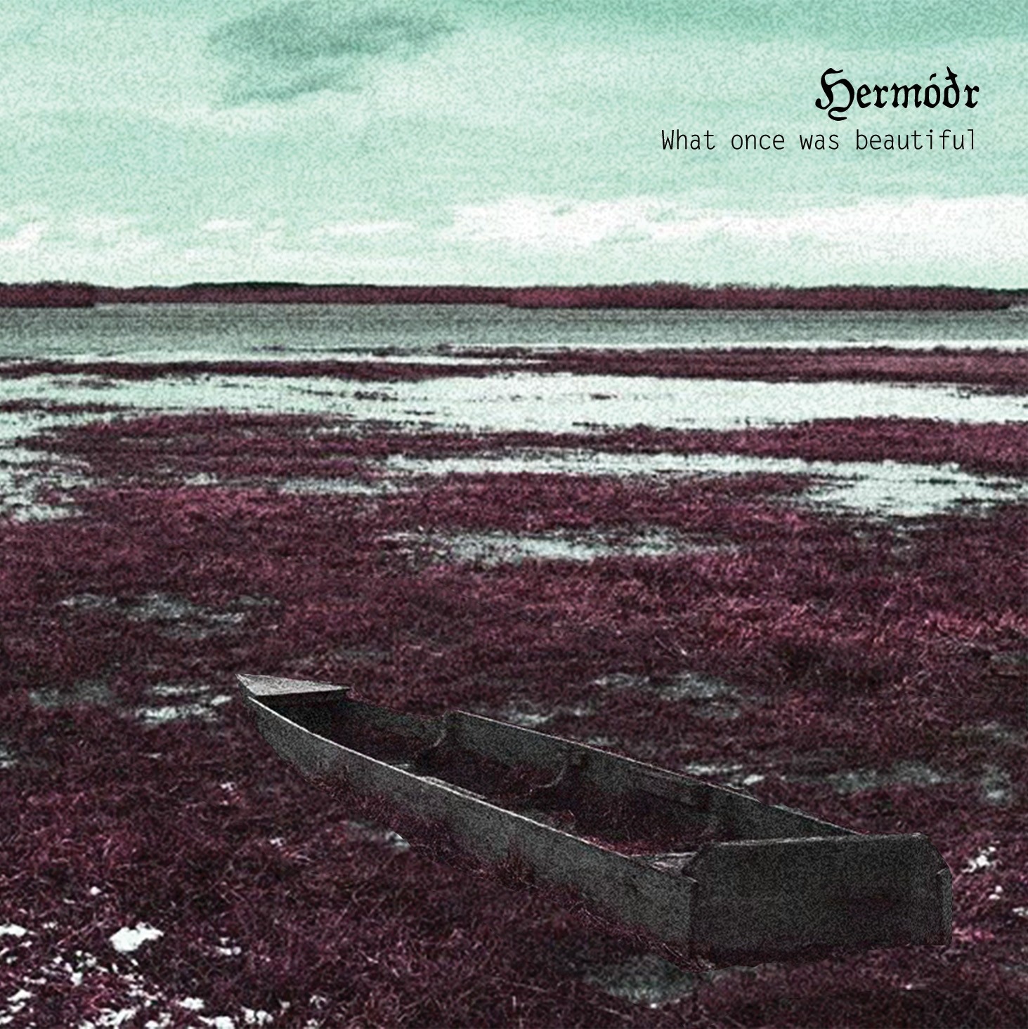 HERMÓÐR - What once was beautiful
